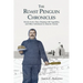 The Roast Penguin Chronicles: Hoosh, Scurvy Days, Sleeping with Vegetables, and Other Adventures in Antarctic Cuisine