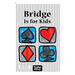 Bridge Is for Kids: Black and White Print Version