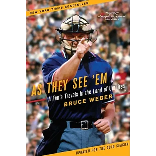 As They See 'em: A Fan's Travels in the Land of Umpires