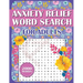 Anxiety Relief Word Search Book For Adults: Large Print Puzzles for Adults, Teens, and Seniors With Inspirational WordFind Activities for Stress Reduc