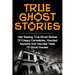True Ghost Stories: Hair Raising True Ghost Stories Of Creepy Cemeteries, Haunted Asylums And Haunted Tales Of Ghost Houses!