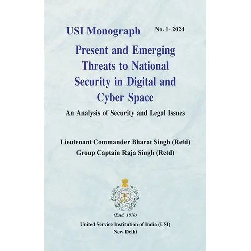 Present and Emerging Threats to National Security in Digital and Cyber Space: An Analysis of Security and Legal Issues