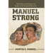Manuel Strong: The Life and Legacy of James and Florine Manuel