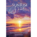 Sunrise of the Soul: Inspirational Moments to Light Up Your Life