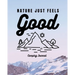 Nature Just Feels Good: Camping Journal Family Camping Keepsake Diary Great Camp Spot Checklist Shopping List Meal Planner Memories With The Kids Summ