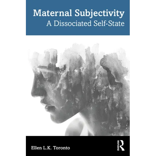 Maternal Subjectivity: A Dissociated Self-State