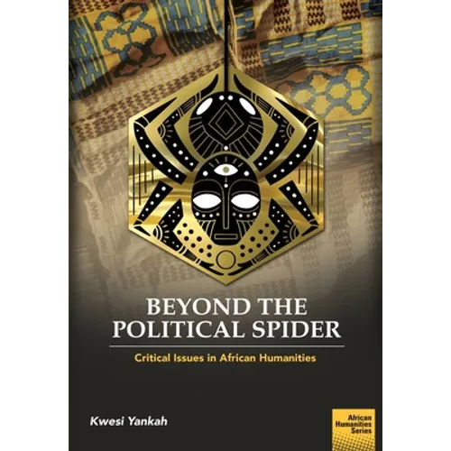 Beyond the Political Spider: Critical Issues in African Humanities