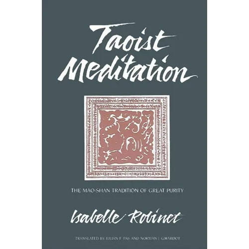 Taoist Meditation: The Mao-shan Tradition of Great Purity