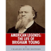 American Legends: The Life of Brigham Young
