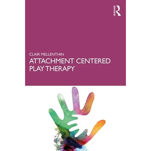 Attachment Centered Play Therapy