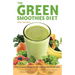 The Green Smoothies Diet: The Natural Program for Extraordinary Health