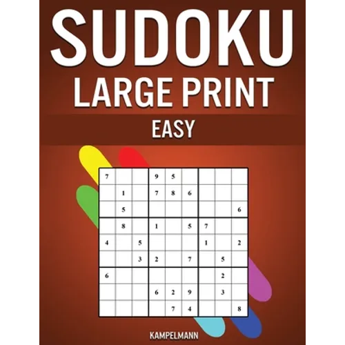 Sudoku Large Print Easy: 250 Large Print Easy to Solve Sudokus with Solutions