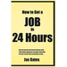 How to Get a Job in 24 Hours