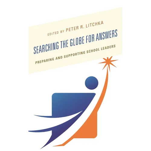 Searching the Globe for Answers: Preparing and Supporting School Leaders