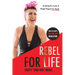 Rebel for Life: Breaking the Cycle of Weight Regain For Good