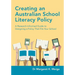 Creating an Australian School Literacy Policy: A Research-Informed Guide to Designing a Policy That Fits Your School