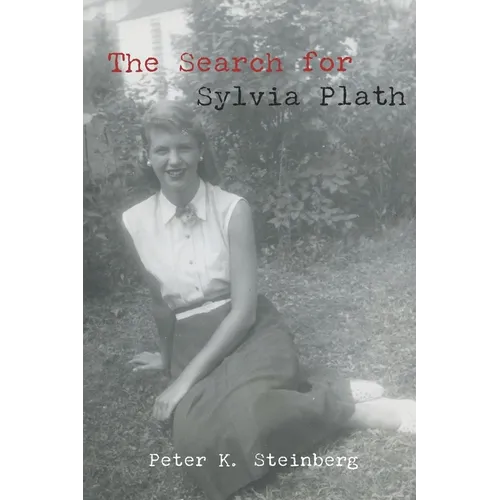 The Search for Sylvia Plath: Selected Writings