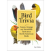Bird Trivia: Funny, Strange and Incredible Facts about North American Birds