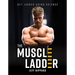 The Muscle Ladder: Get Jacked Using Science