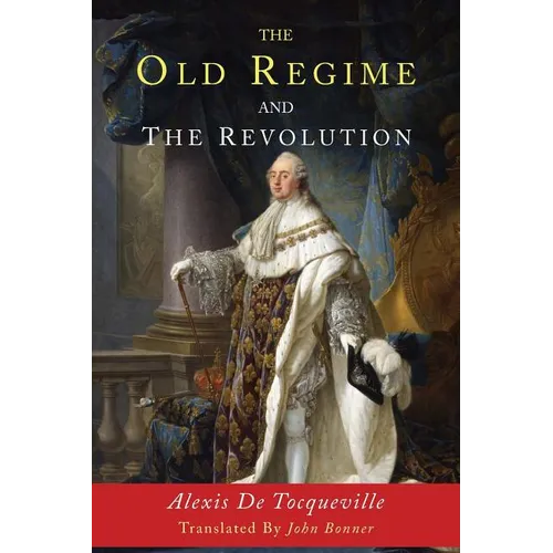 The Old Regime and the Revolution