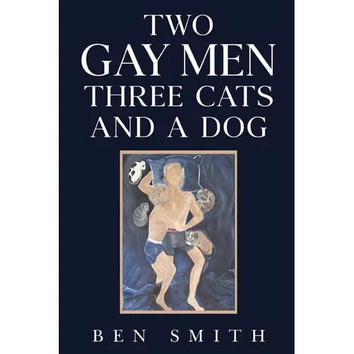 Two Gay Men Three Cats and a Dog