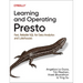 Learning and Operating Presto: Fast, Reliable SQL for Data Analytics and Lakehouses