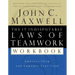 The 17 Indisputable Laws of Teamwork Workbook: Embrace Them and Empower Your Team