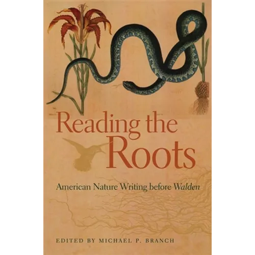 Reading the Roots: American Nature Writing Before Walden