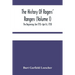 The History Of Rogers' Rangers (Volume I); The Beginnings Jan 1755- April 6, 1758