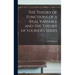 The Theory of Functions of a Real Variable and the Theory of Fourier's Series