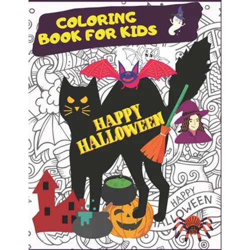 Happy Halloween. Coloring Book For Kids.: October Activities For Children. Creative Costumes, Jack'O Lantern Pumpkins, Witches, Black Cats, Zombies An