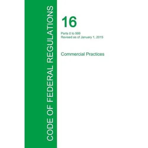 Code of Federal Regulations Title 16, Volume 1, January 1, 2015