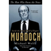 The Man Who Owns the News: Inside the Secret World of Rupert Murdoch