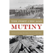 The Port Chicago Mutiny: The Story of the Largest Mass Mutiny Trial in U.S. Naval History