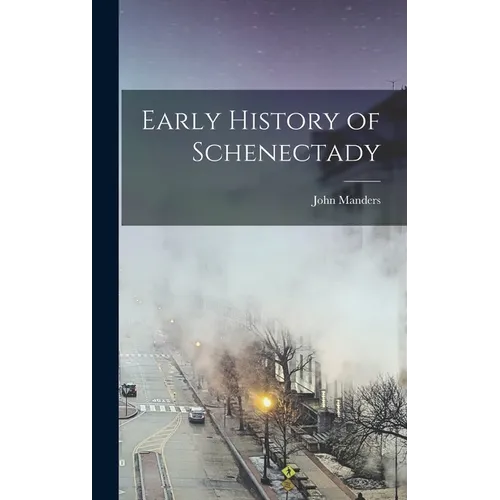 Early History of Schenectady