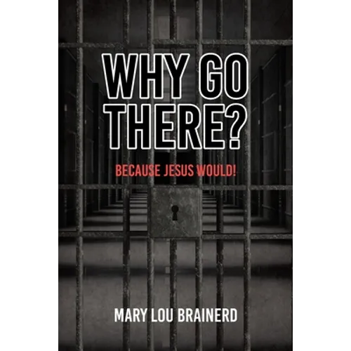 Why Go There?: Because Jesus Would!