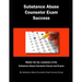 Substance Abuse Counselor Exam Success: Master the Key Vocabulary of the Substance Abuse Counselor Course and Exams