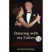 Dancing with my Father: His hidden past. Her quest for truth. How Nazi Vienna shaped a family's identity