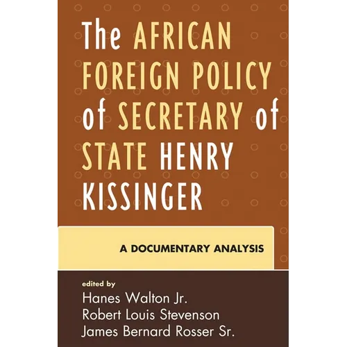 The African Foreign Policy of Secretary of State Henry Kissinger: A Documentary Analysis