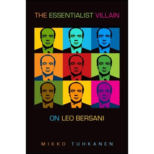 The Essentialist Villain: On Leo Bersani