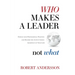 Who Makes A Leader, Not What