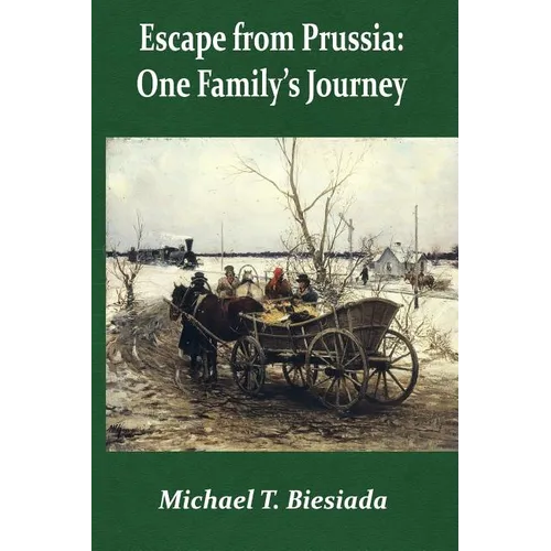 Escape from Prussia: One Family's Journey