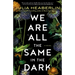 We Are All the Same in the Dark