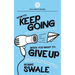 How to Keep Going (with your book, business or creative project) When You Want to Give Up: Practical inspiration to help you create good habits and st