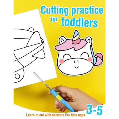 Cutting practice for toddlers - Learn to cut with scissors - For kids ages 3-5: Cutting activity book for preschoolers