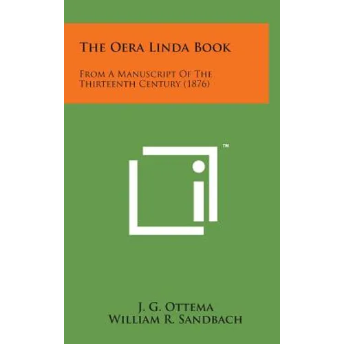 The Oera Linda Book: From a Manuscript of the Thirteenth Century (1876)