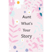 Aunt What's Your Story: 120+ Guided questions journal to preserve your Aunt's precious memories, This Fill in and give back journal / keepsake