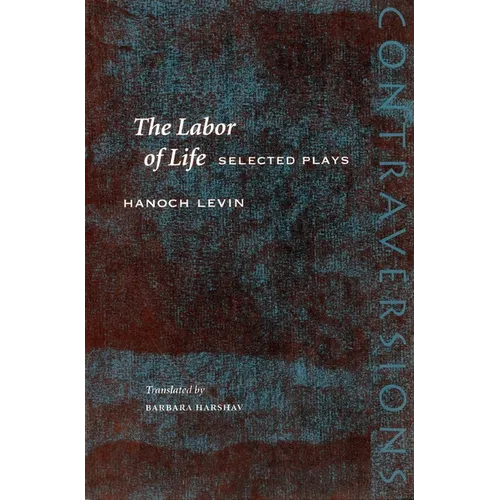 The Labor of Life: Selected Plays