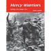 Mercy Warriors: Saving Lives Under Fire