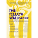 The Yellow Wallpaper and Other Stories of Liberation